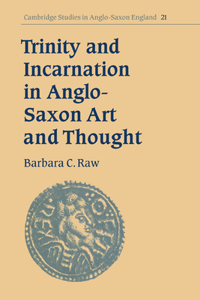 Trinity and Incarnation in Anglo-Saxon Art and Thought