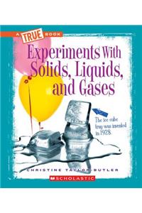 Experiments with Solids, Liquids, and Gases