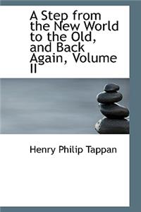 A Step from the New World to the Old, and Back Again, Volume II