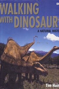 Walking with Dinosaurs: A Natural History