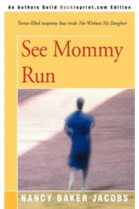 See Mommy Run
