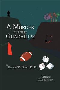 Murder on the Guadalupe