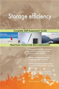 Storage efficiency Complete Self-Assessment Guide