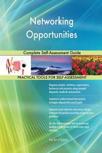 Networking Opportunities Complete Self-Assessment Guide