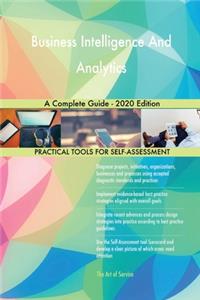 Business Intelligence And Analytics A Complete Guide - 2020 Edition