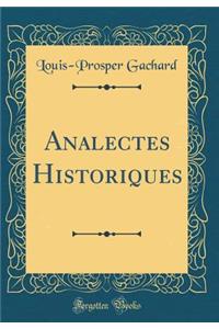 Analectes Historiques (Classic Reprint)