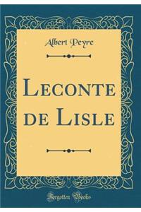 Leconte de Lisle (Classic Reprint)