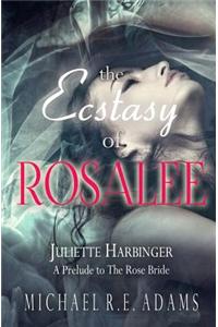 The Ecstasy of Rosalee (Juliette Harbinger, Vol. 2 Tie-In)