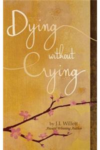 Dying without Crying