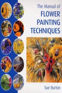 The Manual of Flower Painting Techniques Paperback