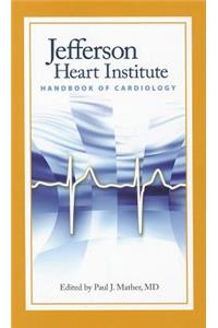 Jefferson Heart Institute Handbook of Cardiology