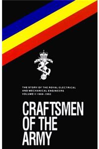 Craftsmen of the Army: The Story of the Royal Electrical and Mechanical Engineers 1967-1992