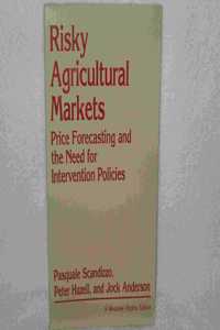 Risky Agricultural Markets: Price Forecasting and the Need for Intervention Policies