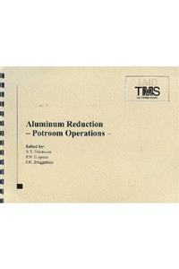 Aluminum Reduction: Potroom Operations