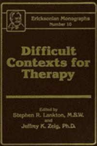 Difficult Contexts for Therapy