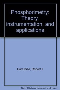 PHOSPHORIMETRY: THEORY, INSTRUMENTATION AND APPLICATIONS