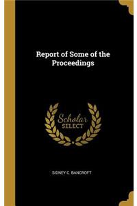 Report of Some of the Proceedings