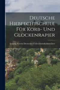 Deutsche Hiebfechtschule für Korb- und Glockenrapier