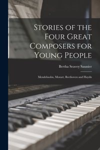 Stories of the Four Great Composers for Young People