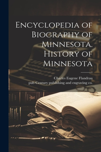 Encyclopedia of Biography of Minnesota. History of Minnesota