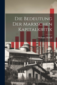 Die Bedeutung Der Marxschen Kapitalkritik
