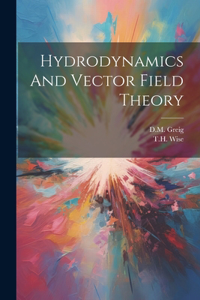 Hydrodynamics And Vector Field Theory