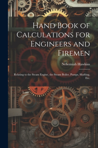 Hand Book of Calculations for Engineers and Firemen