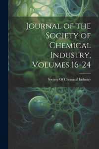 Journal of the Society of Chemical Industry, Volumes 16-24