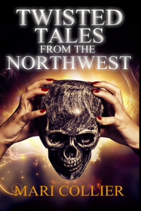 Twisted Tales From The Northwest