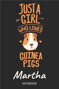 Just A Girl Who Loves Guinea Pigs - Martha - Notebook