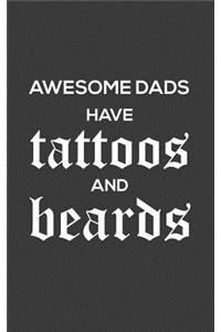 Awesome Dads Have Tattoos and Beards
