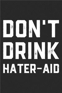 Don't Drink Hater-Aid