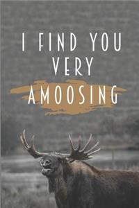 I Find You Very Amoosing