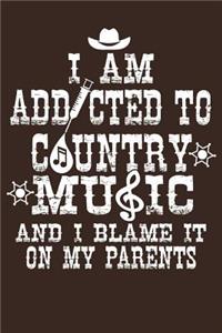 I Am Addicted To Country Music And I Blame It On My Parents