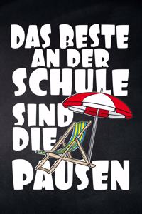 Das Beste an der Schule sind die Pausen