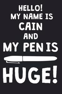 Hello! My Name Is CAIN And My Pen Is Huge!