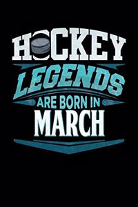 Hockey Legends Are Born In March