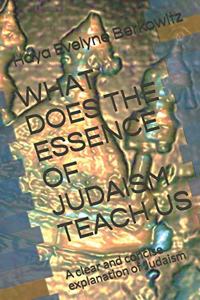What Does the Essence of Judaism Teach Us