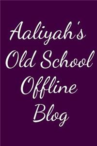 Aaliyah's Old School Offline Blog