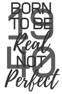 Born To Be Real Not Perfect 2003
