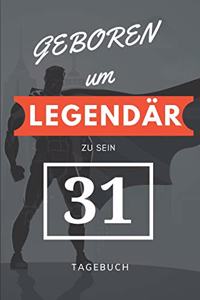 Geboren um LEGENDÄR zu sein 31 TAGEBUCH