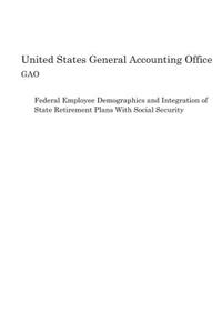 Federal Employee Demographics and Integration of State Retirement Plans With Social Security