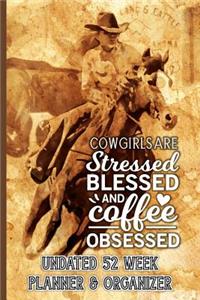 Cowgirls Are Stressed Blessed and Coffee Obsessed