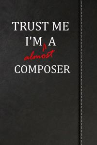 Trust Me I'm Almost a Composer: Blank Comic Book Draw Your Own Story Journal Book Notebook 120 Pages 6x9