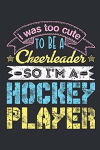 I Was Too Cute to Be a Cheerleader So I'm a Hockey Player