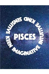 Pisces Imaginative Intuitive Kind Sensitive Keen: 8.5x11 College Ruled Blank Notebook Astrology Zodiac Theme Galaxy and Stars