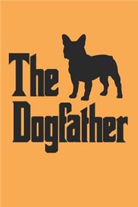 The Dogfather: Lined 6x9 in 120 Pages French Bulldog Gift Journal for Women and Kids