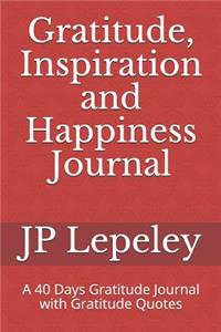 Gratitude, Inspiration and Happiness Journal