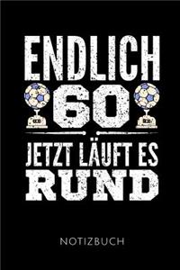 Endlich 60 Jetzt Läuft Es Rund Notizbuch
