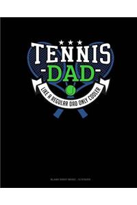 Tennis Dad Like A Regular Dad Only Cooler